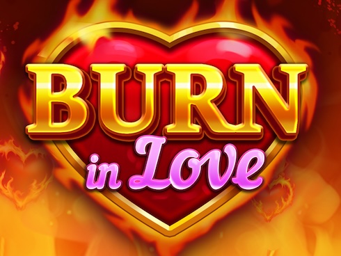 Burn in Love