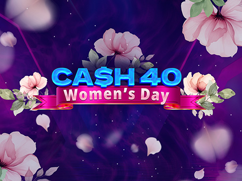 Cash 40 Women's Day